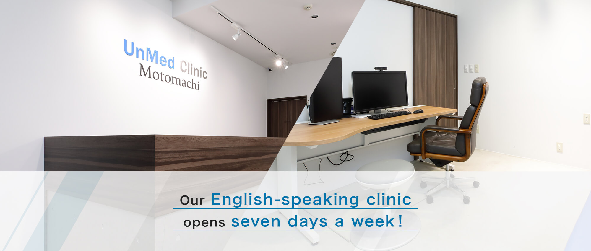 Our English-speaking clinic,opens seven days a week！