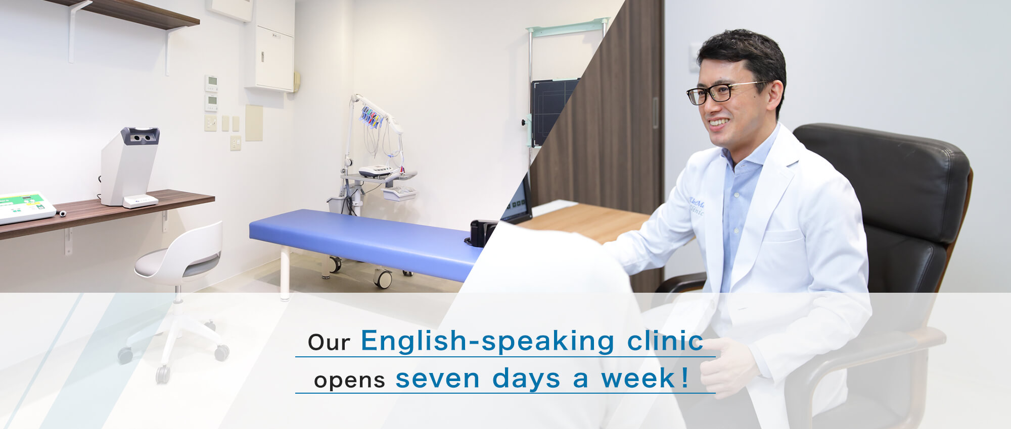 Our English-speaking clinic,opens seven days a week！